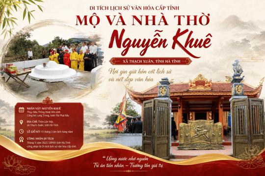 Mộ và Nhà thờ Nguyễn Khuê - Nơi lưu giữ hồn cốt lịch sử và đạo lý nguồn cội