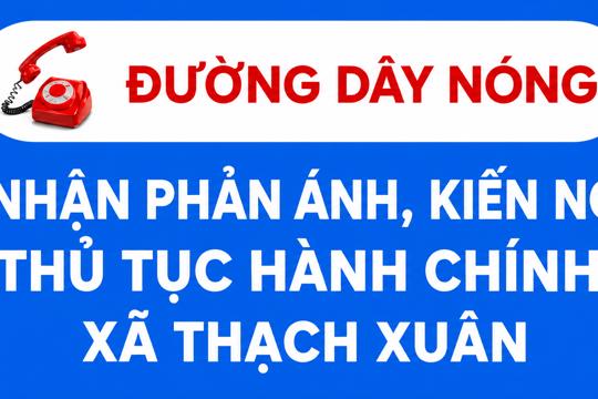 Đường dây nóng Tiếp nhận thông tin phản ánh, kiến nghị của người dân, tổ chức,  doanh nghiệp trong giải quyết thủ tục hành chính